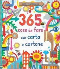 365 cose da fare con carta e cartone. Ediz. illustrata - Fiona Watt - Libro Usborne 2013, Attività creative | Libraccio.it
