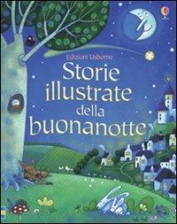 Storie illustrate della buonanotte. Ediz. illustrata  - Libro Usborne 2013 | Libraccio.it