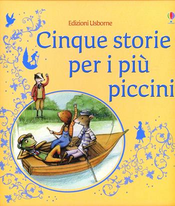 Cinque storie per i più piccini. Ediz. illustrata  - Libro Usborne 2014 | Libraccio.it