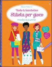 Moda autunno. Con adesivi - Fiona Watt, Stella Baggott - Libro Usborne 2014, Vesto le bamboline. Stilista per gioco | Libraccio.it