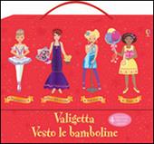 Valigetta Vesto le bamboline. Con adesivi. Ediz. illustrata. Vol. 2