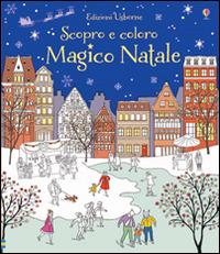 Magico Natale. Ediz. illustrata - Abigail Wheatley, Sophie Crichton - Libro Usborne 2015, Libri da colorare | Libraccio.it