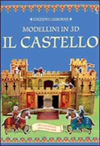 Il castello. Modellini 3D. Ediz. illustrata - Simon Tudhope, Jez Tuya - Libro Usborne 2015 | Libraccio.it