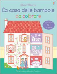 La casa delle bambole da colorare. Con adesivi. Ediz. illustrata - Abigail Wheatley, Sophie Crichton - Libro Usborne 2015, Libri da colorare | Libraccio.it