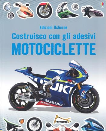 Motociclette. Costruisco con gli adesivi. Ediz. illustrata - Simon Tudhope - Libro Usborne 2017 | Libraccio.it