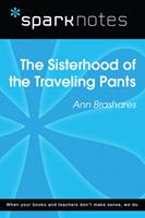 The Sisterhood of the Traveling Pants (SparkNotes Literature Guide)