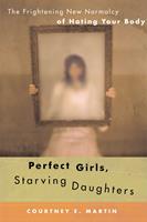   Perfect Girls, Starving Daughters