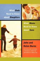   What Dads Need to Know About Daughters/What Moms Need to Know About Sons