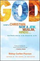   God Is Not a Christian, Nor a Jew, Muslim, Hindu...