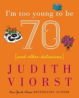   I'm Too Young To Be Seventy