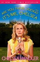   Are You There, Vodka? It's Me, Chelsea