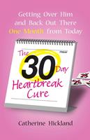   The 30-Day Heartbreak Cure
