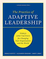   The Practice of Adaptive Leadership