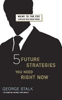   Five Future Strategies You Need Right Now