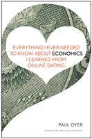   Everything I Ever Needed to Know about Economics I Learned from Online Dating