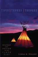   Tipis, Tepees, Teepees