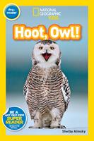 Hoot, Owl! (National Geographic Kids Readers, Pre-Reader)