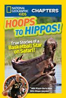 National Geographic Kids Chapters: Hoops to Hippos!