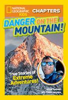   National Geographic Kids Chapters: Danger on the Mountain!