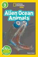 Alien Ocean Animals (National Geographic Kids Readers, Level 3)