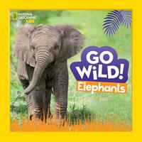   Go Wild! Elephants