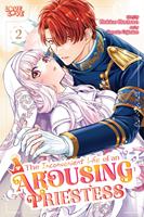   The Inconvenient Life of an Arousing Priestess, Volume 2