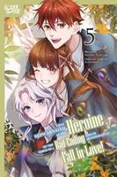   I Was Reincarnated as the Heroine on the Verge of a Bad Ending, and I'm Determined to Fall in Love!, Volume 5
