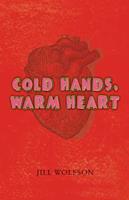   Cold Hands, Warm Heart