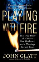   Playing With Fire