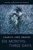   Six Months, Three Days