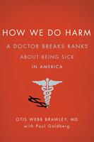   How We Do Harm