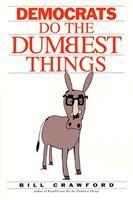   Democrats do the Dumbest Things