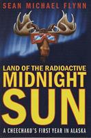   Land of the Radioactive Midnight Sun