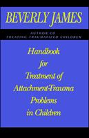 Handbook for Treatment of Attachment Problems in C