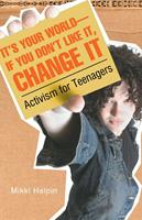 It's Your World--If You Don't Like It, Change It