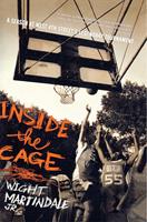   Inside the Cage