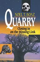   Quarry Closing In On the Missing Link