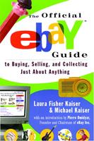   The Official eBay Guide to Buying, Selling, and Collecting Just About Anything