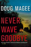   Never Wave Goodbye