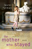   The Mother Who Stayed