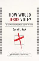   How Would Jesus Vote?