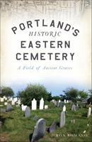 Portland’s Historic Eastern Cemetery
