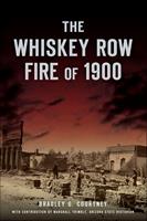 The Whiskey Row Fire of 1900