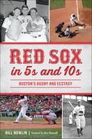   Red Sox in 5s and 10s