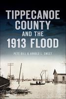   Tippecanoe County and the 1913 Flood