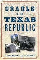   Cradle of the Texas Republic