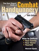   The Gun Digest Book of Combat Handgunnery