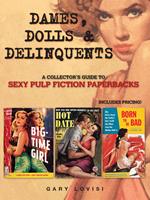   Dames, Dolls and Delinquents