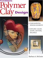   Foundations in Polymer Clay Design