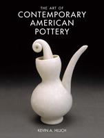   The Art of Contemporary American Pottery